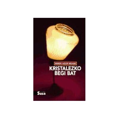 Susa Kristalezki Begi Bat Susa Kristalezki Begi Bat