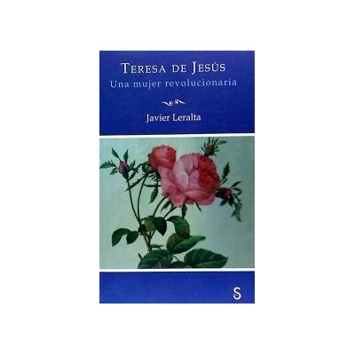 Sílex Teresa De Jesús. Una Mujer Revolucionaria Sílex Teresa De Jesús. Una Mujer Revolucionaria