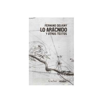 Cactus Lo Arácnido Y Otros Textos Cactus Lo Arácnido Y Otros Textos