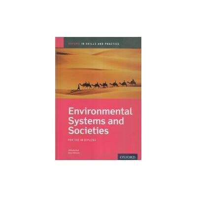Oxford University Press Environmental Systems And Societies Skills And Practice: Oxford Ib Diploma Programme Oxford University Press Environmental Systems And Societies Skills And Practice: Oxford Ib Diploma Programme
