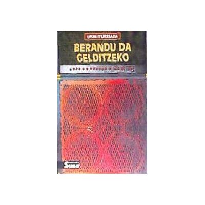 Susa Berandu Da Gelditzeko Susa Berandu Da Gelditzeko