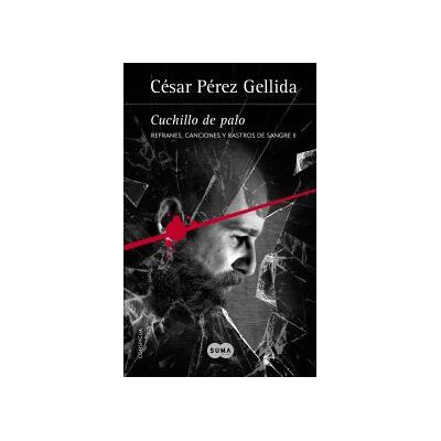 Suma Refranes, Canciones Y Rastros De Sangre 2. Cuchillo De Palo Suma Refranes, Canciones Y Rastros De Sangre 2. Cuchillo De Palo