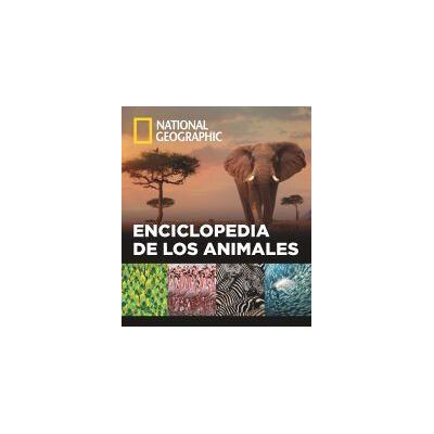 National Geographic Enciclopedia De Los Animales National Geographic Enciclopedia De Los Animales