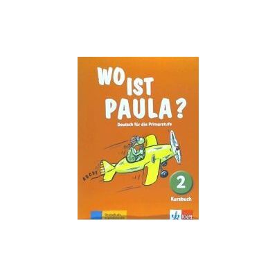 Klett Wo Ist Paula? 2. Kursbuch Klett Wo Ist Paula? 2. Kursbuch
