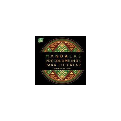 LA MARCA Mandalas Precolombinos Para Colorear LA MARCA Mandalas Precolombinos Para Colorear