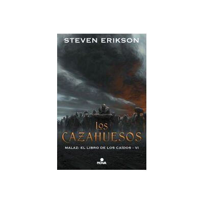 Nova Los Cazahuesos (malaz: El Libro De Los Caídos 6) Nova Los Cazahuesos (malaz: El Libro De Los Caídos 6)