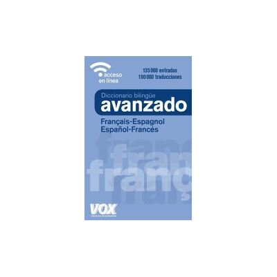 Vox Diccionario Avanzado Franais-espagnol / Español-francés Vox Diccionario Avanzado Franais-espagnol / Español-francés