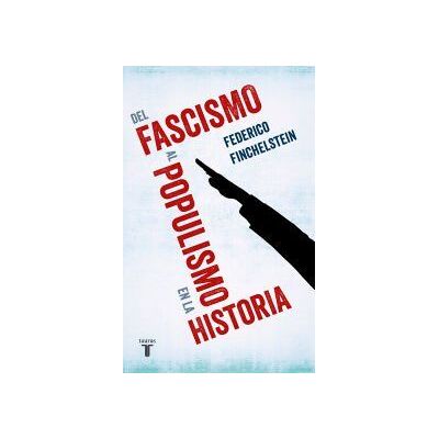 Taurus Del Fascismo Al Populismo En La Historia Taurus Del Fascismo Al Populismo En La Historia