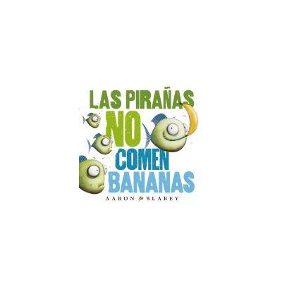 Anaya Las Pirañas No Comen Bananas Anaya Las Pirañas No Comen Bananas