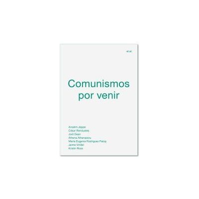 ARCADIA Comunismos Por Venir ARCADIA Comunismos Por Venir