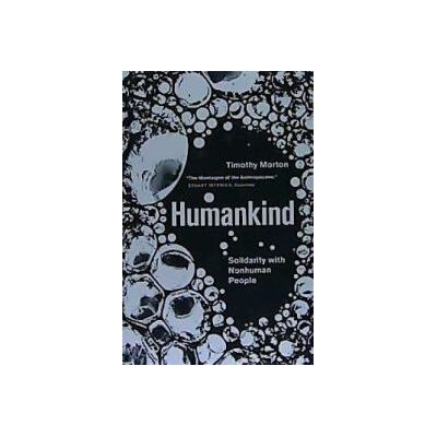 VERSO Humankind: Solidarity With Non-human People VERSO Humankind: Solidarity With Non-human People