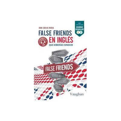 VAUGHAN False Friends En Inglés Que Deberías Conocer VAUGHAN False Friends En Inglés Que Deberías Conocer