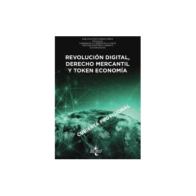 Tecnos Revolución Digital, Derecho Mercantil Y Token Economía Tecnos Revolución Digital, Derecho Mercantil Y Token Economía