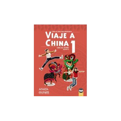 Anaya Viaje A China 1. Libro Del Alumno Anaya Viaje A China 1. Libro Del Alumno