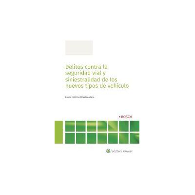 Bosch Delitos Contra La Seguridad Vial Y Siniestralidad De Los Nuevos Tipos De Vehículo Bosch Delitos Contra La Seguridad Vial Y Siniestralidad De Los Nuevos Tipos De Vehículo