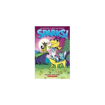 Scholastic Sparks! Double Dog Dare: A Graphic Novel (sparks! #2) Scholastic Sparks! Double Dog Dare: A Graphic Novel (sparks! #2)