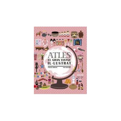 Atles. El Gran Viatge Illustrat Atles. El Gran Viatge Illustrat