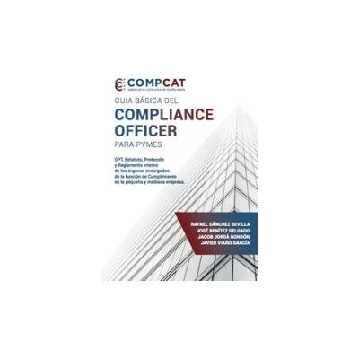 CARENA Guía Básica Del Compliance Officer Para Pymes CARENA Guía Básica Del Compliance Officer Para Pymes