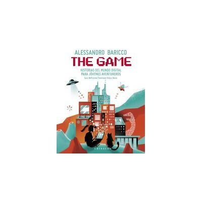 The Game: Historias Del Mundo Digital Para Jovenes Aventureros The Game: Historias Del Mundo Digital Para Jovenes Aventureros