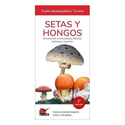 TUNDRA Setas Y Hongos. Introduccion A Las Especies Ibericas, Baleares Y TUNDRA Setas Y Hongos. Introduccion A Las Especies Ibericas, Baleares Y