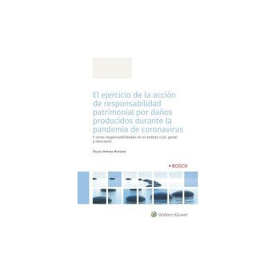 Bosch El Ejercicio De La Acción De Responsabilidad Patrimonial Por Daños Producidos Durante La Pandemia De Coronavirus Bosch El Ejercicio De La Acción De Responsabilidad Patrimonial Por Daños Producidos Durante La Pandemia De Coronavirus