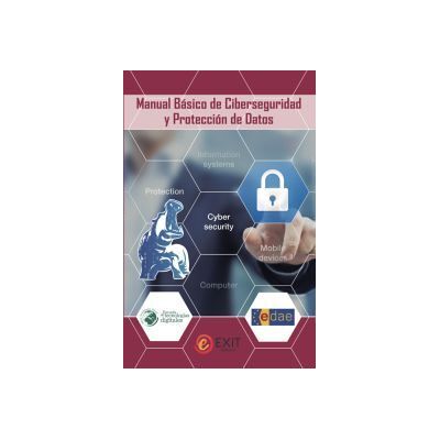 Exit Manual Básico De Ciberseguridad Y Protección De Datos Exit Manual Básico De Ciberseguridad Y Protección De Datos