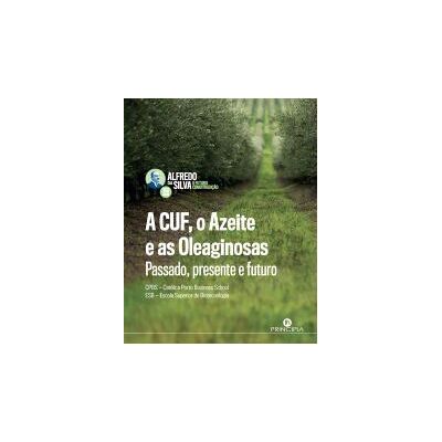 PRINCIPIA A Cuf O Azeite E As Oleaginosas PRINCIPIA A Cuf O Azeite E As Oleaginosas