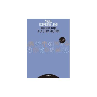 Ediciones Rialp, S.A. Introducción A La ética Política Ediciones Rialp, S.A. Introducción A La ética Política