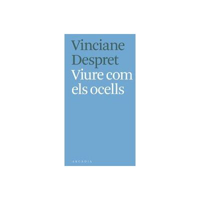 ARCADIA Viure Com Els Ocells ARCADIA Viure Com Els Ocells