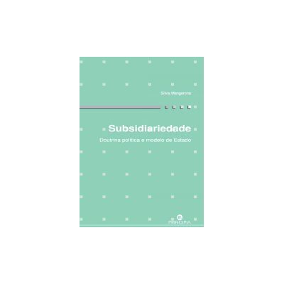 PRINCIPIA Subsidiariedade: Doutrina Politica Modelo De Estado PRINCIPIA Subsidiariedade: Doutrina Politica Modelo De Estado