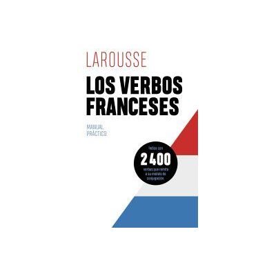 Larousse Los Verbos Franceses Larousse Los Verbos Franceses