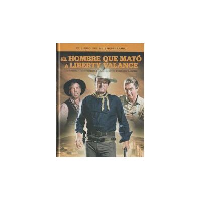 NOTORIOUS El Hombre Que Mato A Liberty Valance. El Libro Del 60 Aniver NOTORIOUS El Hombre Que Mato A Liberty Valance. El Libro Del 60 Aniver