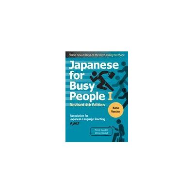 KODANSHA INTL Japanese For Busy People Book 1: Kana: Revised 4th Edition (free Audio Download) KODANSHA INTL Japanese For Busy People Book 1: Kana: Revised 4th Edition (free Audio Download)