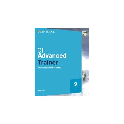 Cambridge University Press C1 Advanced Trainer 2 Six Practice Tests Without Answers With Audio Download With Ebook Cambridge University Press C1 Advanced Trainer 2 Six Practice Tests Without Answers With Audio Download With Ebook