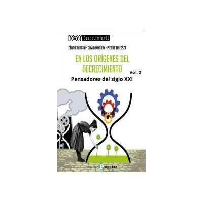 POPULAR En Los Orígenes Del Decrecimiento. Pensadores Del Siglo Xxi. Vol 2 POPULAR En Los Orígenes Del Decrecimiento. Pensadores Del Siglo Xxi. Vol 2