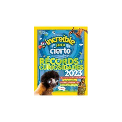 National Geographic Increíble Pero Cierto 2023 National Geographic Increíble Pero Cierto 2023