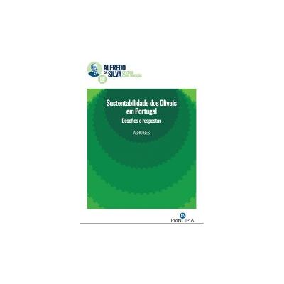 PRINCIPIA Sustentabilidade Dos Olivais Em Portugal PRINCIPIA Sustentabilidade Dos Olivais Em Portugal