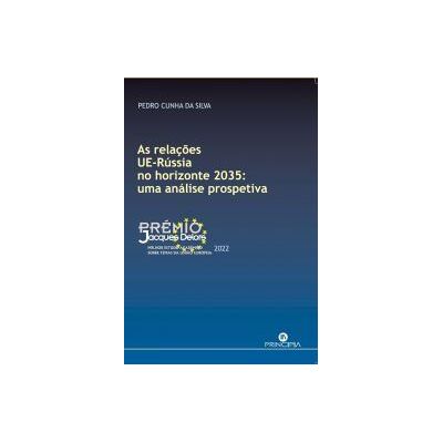 PRINCIPIA Relaoes Ue-russia No Horizonte 2035: Analise Prospe PRINCIPIA Relaoes Ue-russia No Horizonte 2035: Analise Prospe