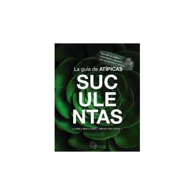 Larousse La Guía De Atípicas Suculentas Larousse La Guía De Atípicas Suculentas