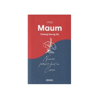 Urano Maum. Nueve Pasos Hacia Corea Urano Maum. Nueve Pasos Hacia Corea