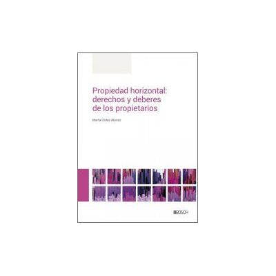 Bosch Propiedad Horizontal: Derechos Y Deberes De Los Propietarios Bosch Propiedad Horizontal: Derechos Y Deberes De Los Propietarios