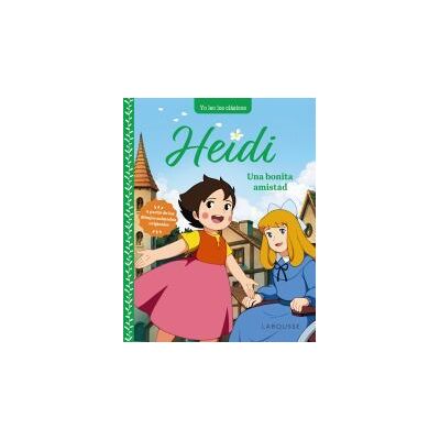 Larousse Heidi. Una Bonita Amistad Larousse Heidi. Una Bonita Amistad