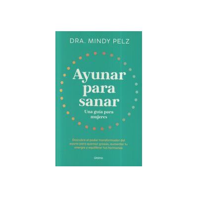 Urano Ayunar Para Sanar. Una Guía Para Mujeres Urano Ayunar Para Sanar. Una Guía Para Mujeres