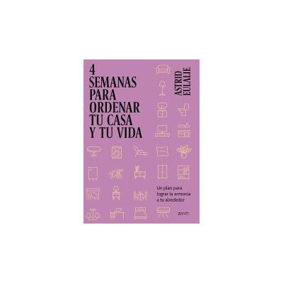 Zenith 4 Semanas Para Ordenar Tu Casa Y Tu Vida Zenith 4 Semanas Para Ordenar Tu Casa Y Tu Vida