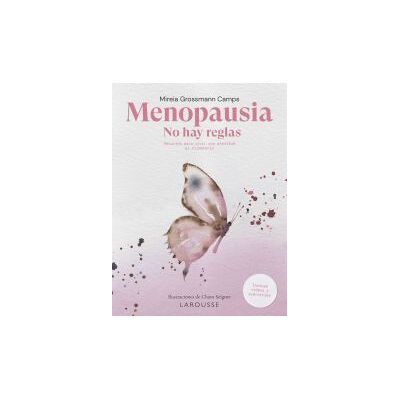 Larousse Menopausia. No Hay Reglas Larousse Menopausia. No Hay Reglas