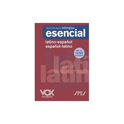 Vox Diccionario Esencial Latino. Latino-español/ Español-latino Vox Diccionario Esencial Latino. Latino-español/ Español-latino