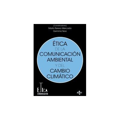 Tecnos ética De La Comunicación Ambiental Y Del Cambio Climático Tecnos ética De La Comunicación Ambiental Y Del Cambio Climático