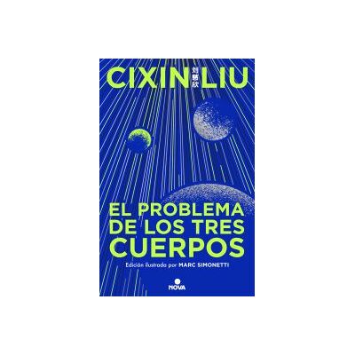 Nova El Problema De Los Tres Cuerpos (edición Ilustrada) (trilogía De Los Tres Cuerpos) Nova El Problema De Los Tres Cuerpos (edición Ilustrada) (trilogía De Los Tres Cuerpos)