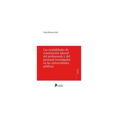 Atelier Modalidades De Contratación Laboral Del Profesorado Y Del Personal Investigador En Las Universidades Públicas Atelier Modalidades De Contratación Laboral Del Profesorado Y Del Personal Investigador En Las Universidades Públicas