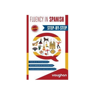 VAUGHAN Fluency In Spanish Step-by-step VAUGHAN Fluency In Spanish Step-by-step